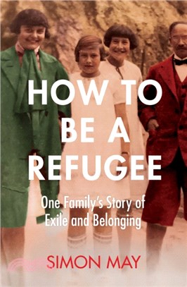 How to Be a Refugee：One Family's Story of Exile and Belonging