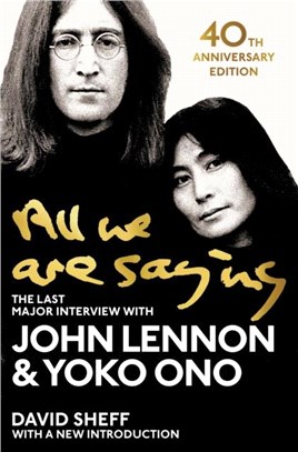 All We Are Saying：The Last Major Interview with John Lennon and Yoko Ono