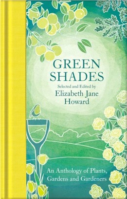 Green Shades：An Anthology of Plants, Gardens and Gardeners