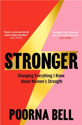 Stronger：Changing Everything I Knew About Women's Strength