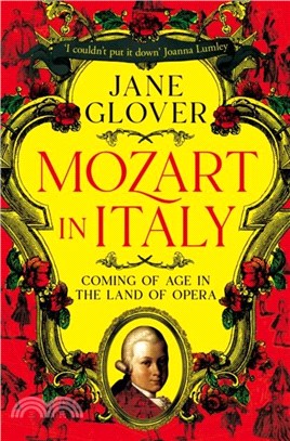 Mozart in Italy：Coming of Age in the Land of Opera