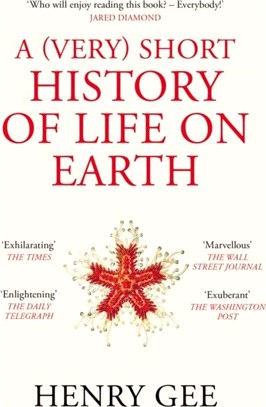 A (Very) Short History of Life On Earth：4.6 Billion Years in 12 Chapters