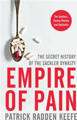 Empire of Pain：The Secret History of the Sackler Dynasty