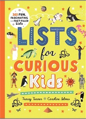 Lists for Curious Kids: 263 Fun, Fascinating and Fact-Filled Lists