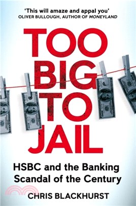 Too Big to Jail：HSBC and the Banking Scandal of the Century