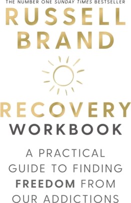 Recovery: The Workbook：A Practical Guide to Finding Freedom from Our Addictions