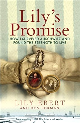 Lily's Promise：How I Survived Auschwitz and Found the Strength to Live