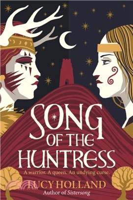 Song of the Huntress：A captivating folkloric fantasy of treachery, loyalty and lost love