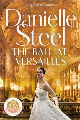 The Ball at Versailles：The sparkling new tale of a night to remember from the billion copy bestseller