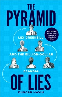 The Pyramid of Lies：Lex Greensill and the Billion Dollar Scandal