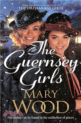 The Guernsey Girls：A heartwarming historical novel from the bestselling author of The Jam Factory Girls