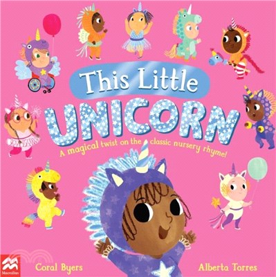 This Little Unicorn：A Magical Twist on the Classic Nursery Rhyme!