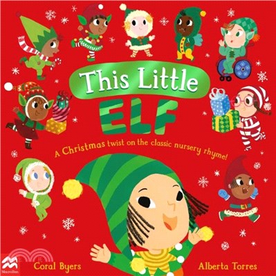 This Little Elf：A Christmas Twist on the Classic Nursery Rhyme!