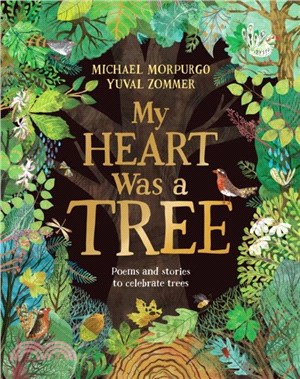 My Heart was a Tree：Poems and stories to celebrate trees