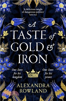 A Taste of Gold and Iron：A Breathtaking Enemies-to-Lovers Romantic Fantasy