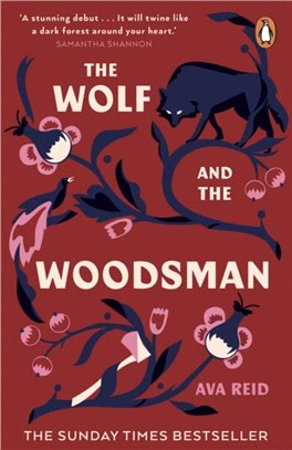 The Wolf and the Woodsman：The Sunday Times Bestseller