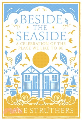 Beside the Seaside：A Celebration of the Place We Like to Be