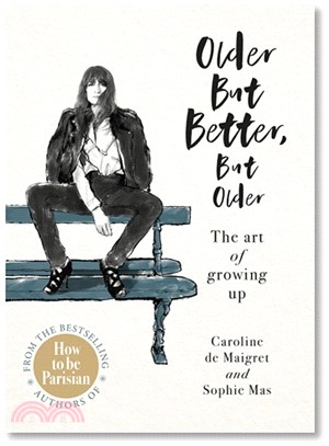 Older but Better, but Older: The Parisian art of growing up