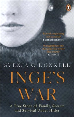 Inge's War：A Story of Family, Secrets and Survival under Hitler