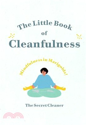 The Little Book of Cleanfulness ― Mindfulness in Marigolds!