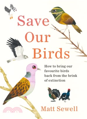 Save Our Birds：How to bring our favourite birds back from the brink of extinction