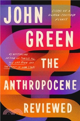 The Anthropocene Reviewed：The Instant Sunday Times Bestseller