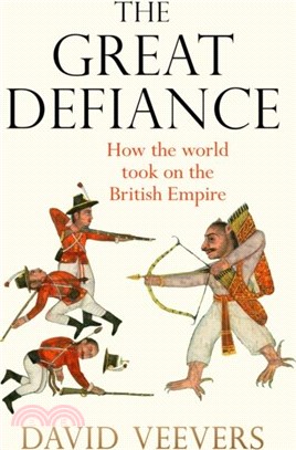 The Great Defiance：How the world took on the British Empire