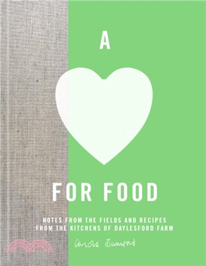 A Love for Food：Notes from the fields and recipes from the kitchens of Daylesford farm