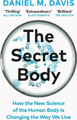 The Secret Body：How the New Science of the Human Body Is Changing the Way We Live