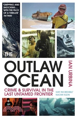 The Outlaw Ocean：Crime and Survival in the Last Untamed Frontier