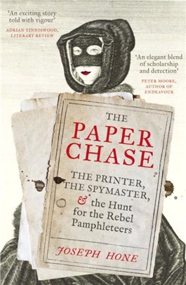 The Paper Chase：The Printer, the Spymaster, and the Hunt for the Rebel Pamphleteers