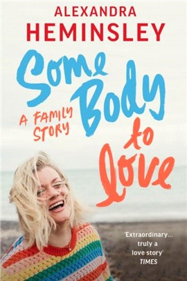 Some Body to Love：A Family Story