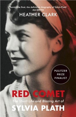 Red Comet：The Short Life and Blazing Art of Sylvia Plath