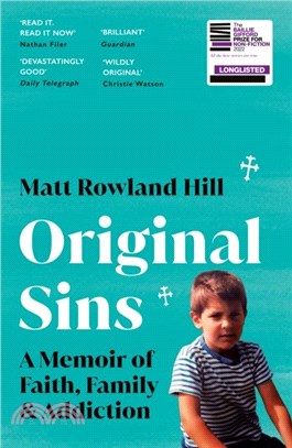 Original Sins：An extraordinary memoir of faith, family, shame and addiction
