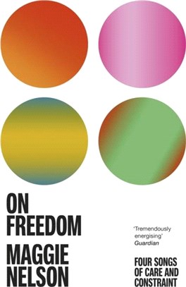 On Freedom：Four Songs of Care and Constraint