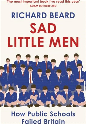 Sad Little Men：The number #1 bestseller about the world that shaped Boris Johnson
