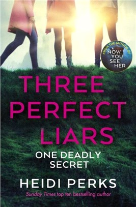 Three Perfect Liars：from the author of Richard & Judy bestseller Now You See Her