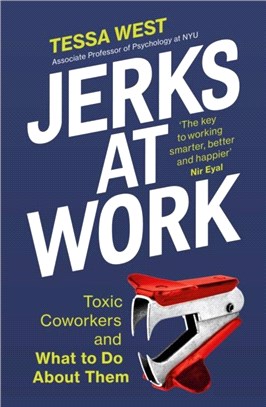 Jerks at Work：Toxic Coworkers and What to do About Them