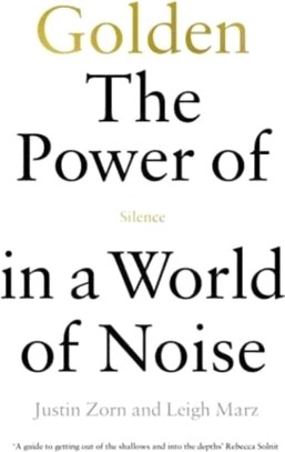 Golden: The Power of Silence in a World of Noise