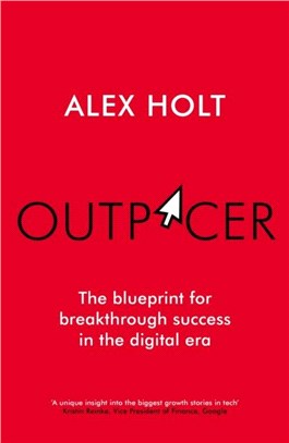 Outpacer：The Blueprint for Breakthrough Success in the Digital Era