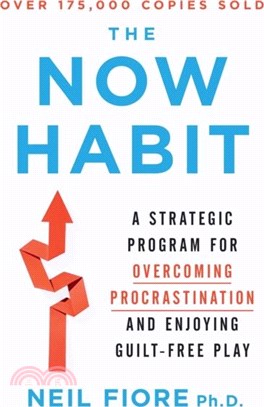 The Now Habit：A Strategic Program for Overcoming Procrastination and Enjoying Guilt-Free Play