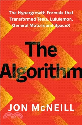 The Algorithm：The Hypergrowth Formula that Transformed Tesla, Lululemon, General Motors and SpaceX
