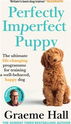 Perfectly Imperfect Puppy：The ultimate life-changing programme to training a well-behaved, happy dog