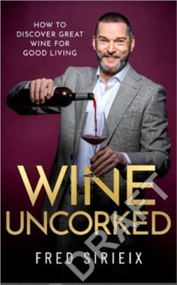 Wine Uncorked：My guide to the world of wine