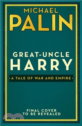 Great-Uncle Harry：A Tale of War and Empire