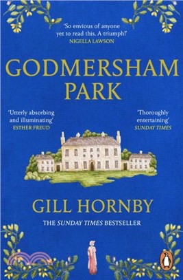 Godmersham Park：The Sunday Times top ten bestseller by the acclaimed author of Miss Austen