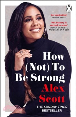 How (Not) To Be Strong：The inspirational instant Sunday Times Bestseller