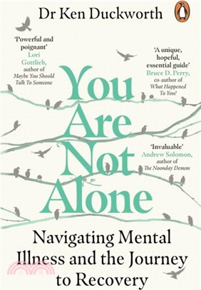 You Are Not Alone：Navigating Mental Illness and the Journey to Recovery