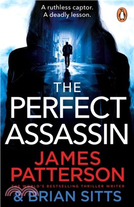 The Perfect Assassin：A ruthless captor. A deadly lesson.