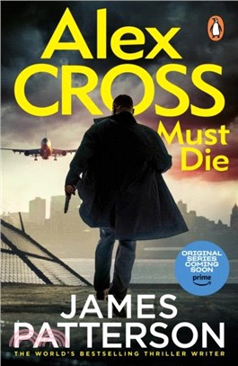 Alex Cross Must Die：(Alex Cross 31) The latest novel in the thrilling Sunday Times bestselling series